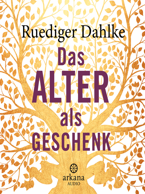 Title details for Das Alter als Geschenk by Ruediger Dahlke - Wait list